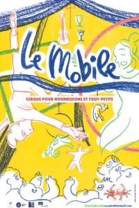 Affiche du spectacle Le Mobile inspirée des artistes Sandy Bessette, Simon Fournier, Nadine Louis, Julie Choquette, Theodore Spencer